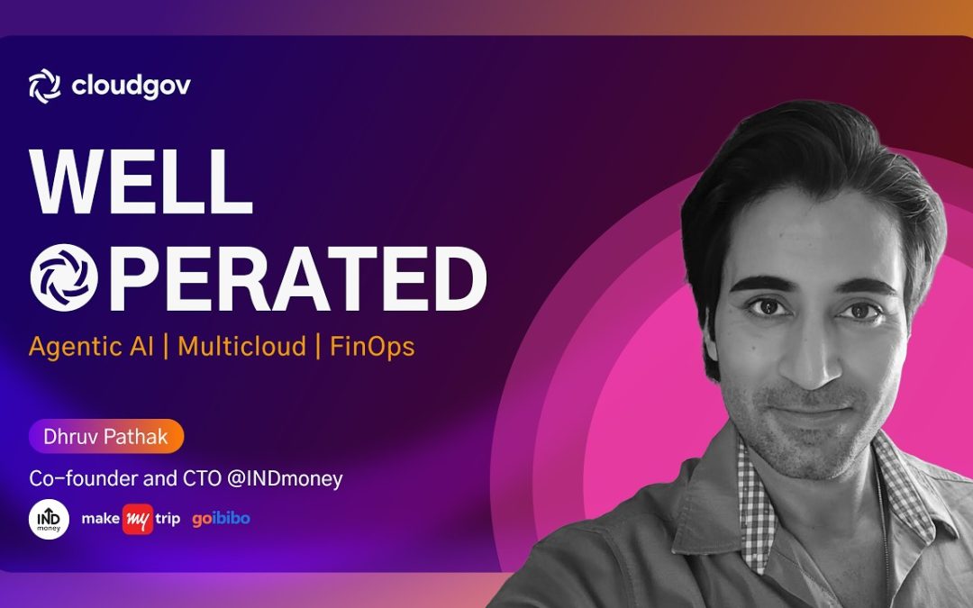 Inside Modern FinOps: Dhruv Pathak on Agentic AI, Market Spikes, and Regulatory Guardrails